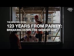 The Briefing Room | Global Gender Gap Report 2025