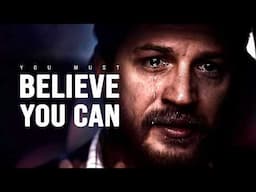 YOU MUST BELIEVE YOU CAN - Motivational Speech