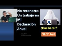 No reconozco un trabajo en mi DECLARACIÓN ANUAL | de saldo a pagar a saldo a favor | DENUNCIA SAT