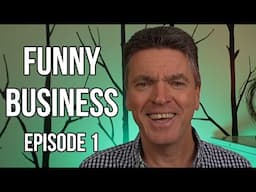 FUNNY BUSINESS - Episode 1