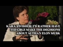 Kara Swisher: I’d Rather Have Ted Cruz Make The Decisions About AI Than Elon Musk