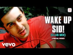 Wake Up Sid - Club Mix | Lyrical Video | Ranbir Kapoor | Konkana Sen Sharma | Shankar Mahadevan