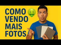 Como Fotógrafos Devem Vender Mais Fotos - Dicas Para Fotógrafos de Eventos Sociais e Mais