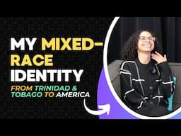 From Trinidad/Tobago to America: Navigating My Mixed-Race Identity in a Race-Conscious America:
