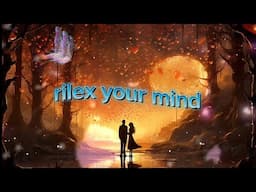 Love mashup mind rilex song / new trending song lofi mashup Hindi song
