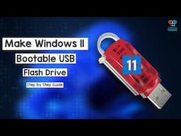 How to Create a Windows 11 Bootable USB Flash Drive (Official Method)