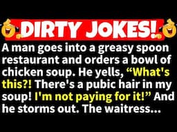 🤣BEST DIRTY JOKES! - A man goes into a restaurant and orders a bowl of chicken soup
