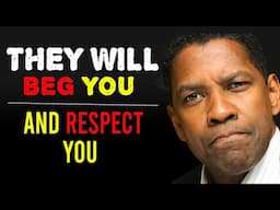 They will BEG FOR YOU - 7 Strategies to Make Them VALUE And Respect YOU | Denzel Washington