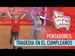 Los Improvisadores - Pensadores: "Tragedia en el cumpleaños"