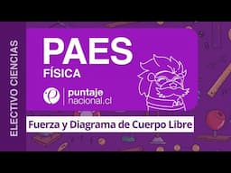 PAES | Física | Fuerza y Diagrama de Cuerpo Libre