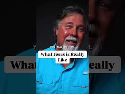What Jesus is Really Like