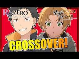 The Mushoku Tensei x Re:Zero CROSSOVER