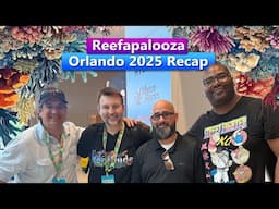 ReefAPalooza Orlando 2025 recap  - New Gear and good times!