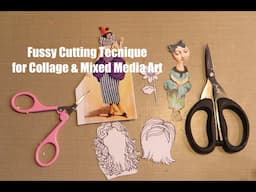 Fussy Cutting Technique for Collage & Mixed Media Art