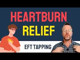 Easy EFT Tapping Trick to Reduce Heartburn Fast!
