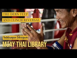 Yodkhunpon The Elbow Hunter #5 - Fast, Effective Muay Thai Clinch Reversal - (MTL trailer, 88 mins)