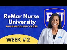 ReMar Nurse University: Week 2 – Master NCLEX Pharmacology & Clinical Judgment Simulation