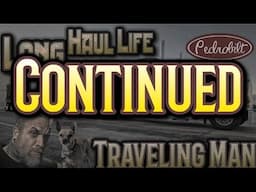 Long Haul Life... Continued