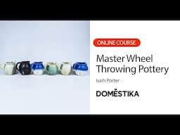 Wheel Throwing for Beginners: Master Techniques to Craft Functional Pottery - Course by Isaih Porter