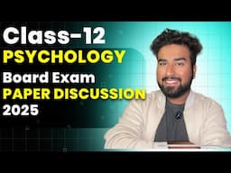 PAPER DISCUSSION Class-12 Psychology Board Exam (BOARD EXAM 2025 PAPER)