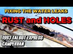 WINDSCREEN OUT! RUST, ROT and HOLES. Sorting out the campervan WATER LEAKS. 1993 TALBOT EXPRESS.