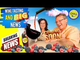 Blackberry Wine Tasting and Breaking News Reveal - Maybe Not Quite Yet