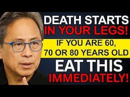 WARNING! "Your Legs WEAKEN First! Eat These 7 Foods to Strengthen Them!" | Dr. William Li