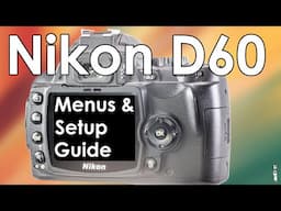 Nikon D60 Menu System and Configuration Tutorial