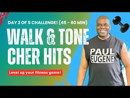 Day 2 of 5 Fitness Challenge | Walk and Tone to Cher Hits | Full Body