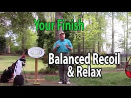 Your Finish is at Balanced Recoil and Relax