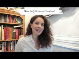 Were Early Christians Cannibals?