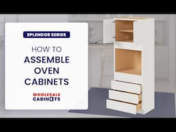 Splendor Series - How to Assemble Oven Cabinets