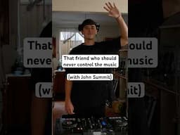 That friend who should never control the music (featuring John Summit) #johnsummit #djing #rave