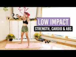 Low Impact Strength, Cardio & Abs Home Workout!