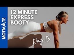 12 MINUTE EXPRESS BOOTY | DAY 13 | 21 Day 'Motivate' Challenge.. Ashley Freeman