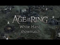 Age of the Ring | Adventure White Hand - showmatch