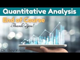 Quantitative Analysis – A Warm End of Course Thank You…