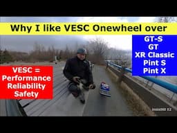 Why I like VESC over Onewheel GT / GT S Series / XR Classic / Pint S  / Pint X