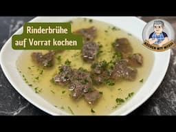 Rinderbrühe auf Vorrat kochen