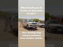 What your should do when your car is stuck in sand ?