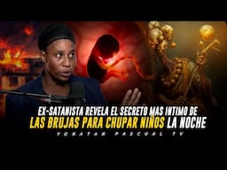 EX-SATANISTA MARITZA AIMON - REVELA EL SECRETO MAS INTIMO DE LAS BRUJAS PARA CHUPAR NIÑOS LA NOCHE