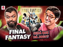 FINAL FANTASY | Será que dá Jogo? | De Quem é a Vez?