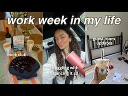 work week in my life: creating balance in a busy life, guest room setup & vision, hosting book club