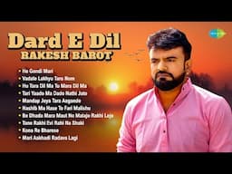 Dard E Dil - Rakesh Barot | Nashib Ma Hase To Fari Malishu | Mari Aakhadi Radava Lagi | Bewafa Songs