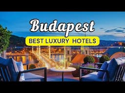 16 Best Luxury Hotels in Budapest | Hungary Travel Guide 2025
