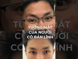 TƯỚNG MẮT CỦA NGƯỜI CÓ BẢN LĨNH #nhantuong #nhantuonghocsteven