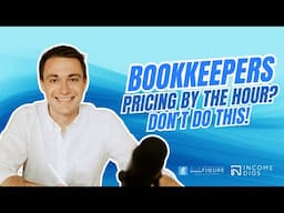 Bookkeepers Pricing by the Hour? Don’t Do This!