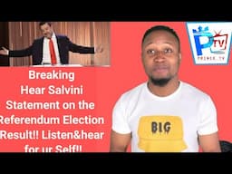 Breaking Hear Salvini Statement on the Referendum Election Result!! Listen&hear for ur Self!!