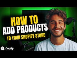 How to Add Products to Shopify: Step-by-Step Guide for Beginners (2025)