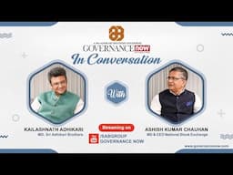 Ashish Kumar Chauhan in Conversation with Kailashnath Adhikari | Governance Now Podcast | NSE